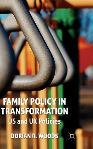 Family Policy in Transformation US and UK Policies