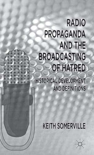 Radio Propaganda and the Broadcasting of Hatred Historical Development and Definitions