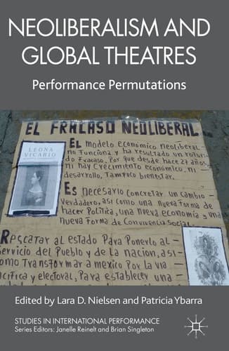 Neoliberalism and Global Theatres Performance Permutations