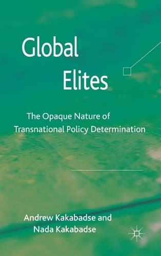 Global Elites The Opaque Nature of Transnational Policy Determination