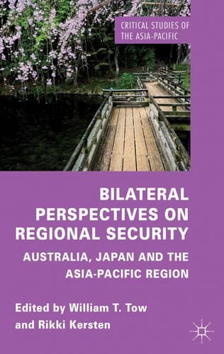Bilateral Perspectives on Regional Security Australia, Japan and the Asia-Pacific Region