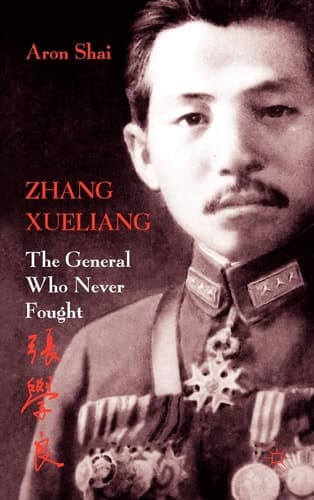 Zhang Xueliang The General Who Never Fought