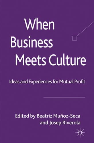 When Business Meets Culture Ideas and Experiences for Mutual Profit
