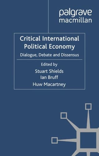 Critical International Political Economy Dialogue, Debate and Dissensus