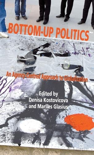 Bottom-Up Politics An Agency-Centred Approach to Globalization