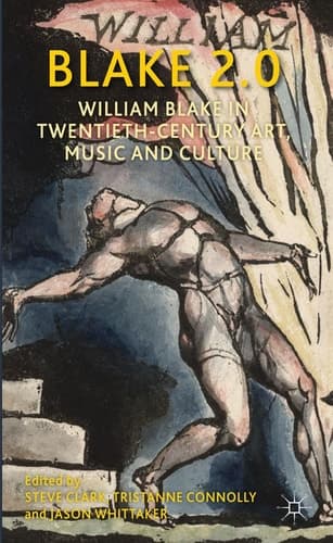 Blake 2.0 William Blake in Twentieth-Century Art, Music and Culture