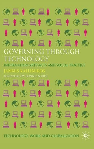 Governing Through Technology Information Artefacts and Social Practice