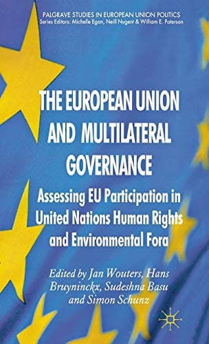 The European Union and Multilateral Governance Assessing EU Participation in United Nations Human Rights and Environmental Fora
