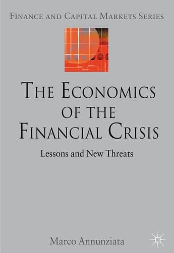 The Economics of the Financial Crisis Lessons and New Threats
