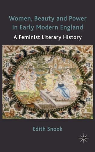 Women, Beauty and Power in Early Modern England A Feminist Literary History