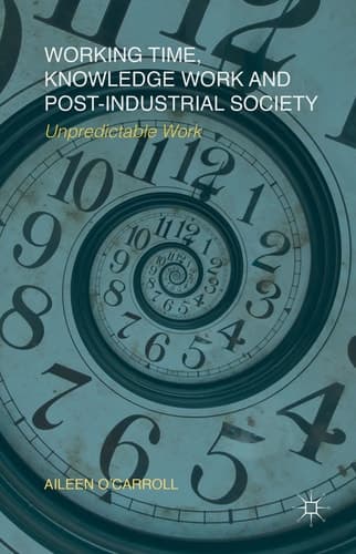 Working Time, Knowledge Work and Post-Industrial Society Unpredictable Work