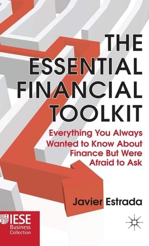 The Essential Financial Toolkit Everything You Always Wanted to Know About Finance But Were Afraid to Ask