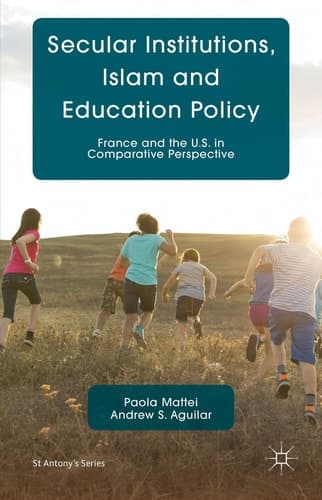 Secular Institutions, Islam and Education Policy France and the U.S. in Comparative Perspective