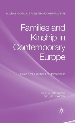 Families and Kinship in Contemporary Europe Rules and Practices of Relatedness