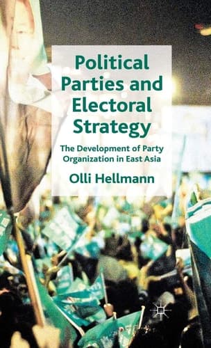 Political Parties and Electoral Strategy The Development of Party Organization in East Asia