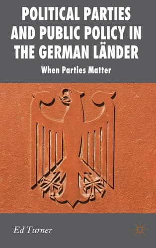 Political Parties and Public Policy in the German Länder When Parties Matter