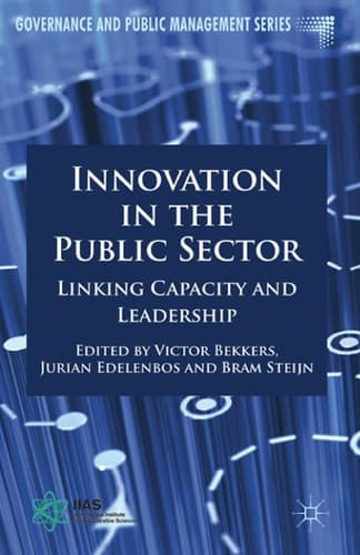 Innovation in the Public Sector Linking Capacity and Leadership