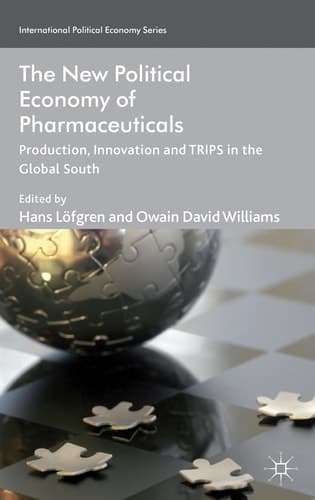 The New Political Economy of Pharmaceuticals Production, Innovation and TRIPS in the Global South