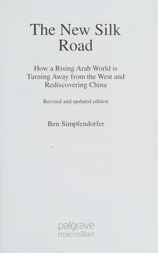 The New Silk Road How a Rising Arab World is Turning Away from the West and Rediscovering China