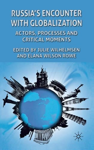 Russia's Encounter with Globalisation Actors, Processes and Critical Moments