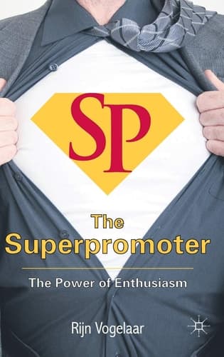 The Superpromoter The Power of Enthusiasm