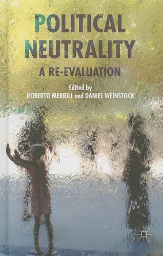 Political Neutrality A Re-evaluation