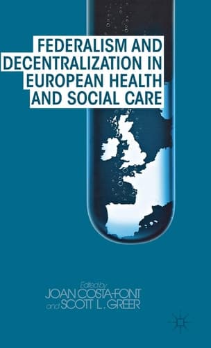 Federalism and Decentralization in European Health and Social Care