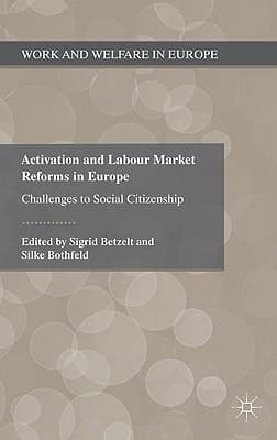 Activation and Labour Market Reforms in Europe Challenges to Social Citizenship