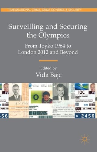 Surveilling and Securing the Olympics From Tokyo 1964 to London 2012 and Beyond