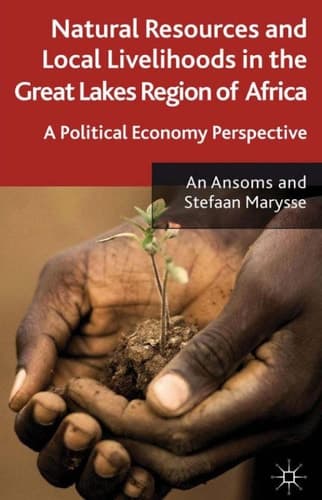 Natural Resources and Local Livelihoods in the Great Lakes Region of Africa A Political Economy Perspective