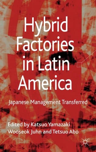 Hybrid Factories in Latin America Japanese Management Transferred