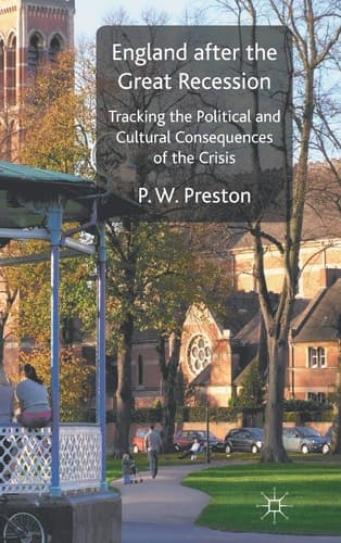 England after the Great Recession Tracking the Political and Cultural Consequences of the Crisis