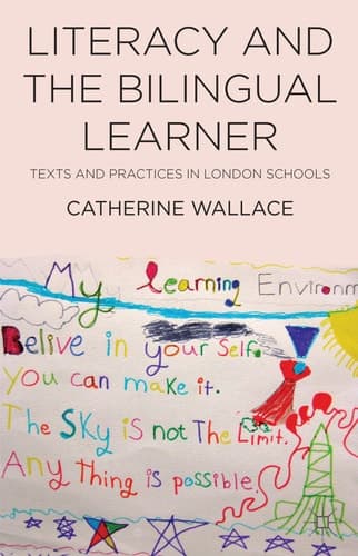 Literacy and the Bilingual Learner Texts and Practices in London Schools