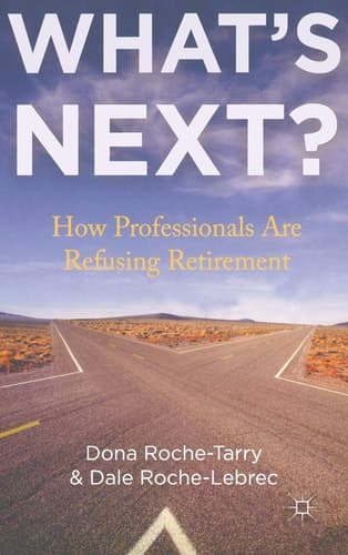 What's Next? How Professionals Are Refusing Retirement