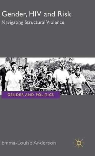 Gender, HIV and Risk Navigating structural violence