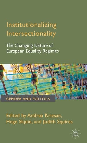 Institutionalizing Intersectionality The Changing Nature of European Equality Regimes