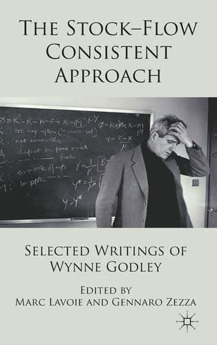 The Stock-Flow Consistent Approach Selected Writings of Wynne Godley