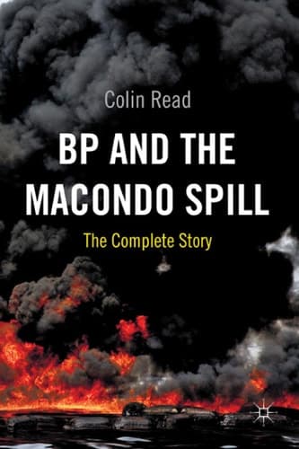 BP and the Macondo Spill The Complete Story