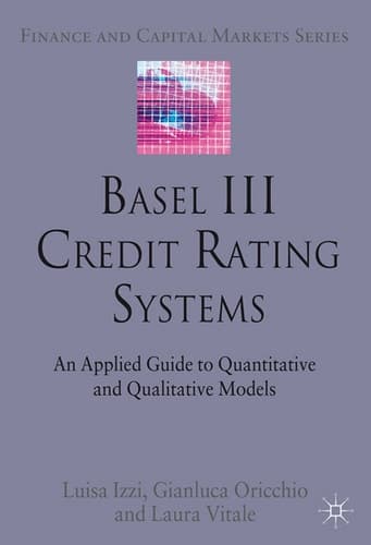 Basel III Credit Rating Systems An Applied Guide to Quantitative and Qualitative Models