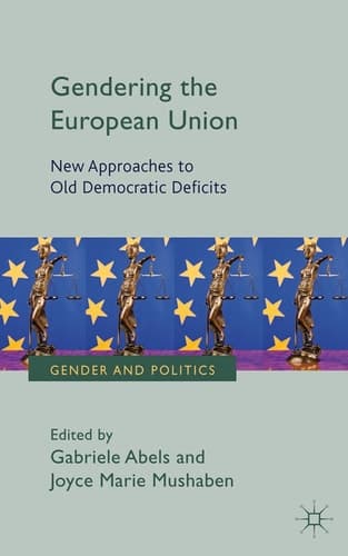 Gendering the European Union: New Approaches to Old Democratic Deficits (Gender and Politics)
