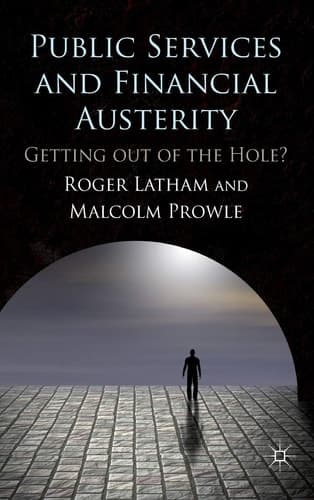 Public Services and Financial Austerity Getting Out of the Hole?