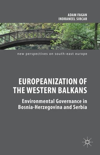 Europeanization of the Western Balkans Environmental Governance in Bosnia-Herzegovina and Serbia