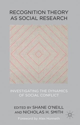 Recognition Theory as Social Research Investigating the Dynamics of Social Conflict
