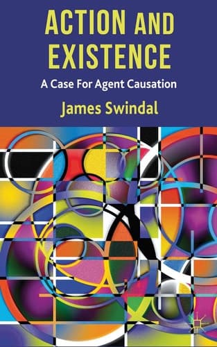Action and Existence A Case For Agent Causation