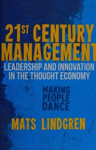 21st Century Management Leadership and Innovation in the Thought Economy