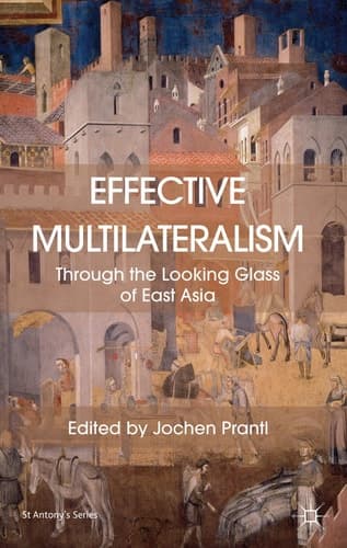 Effective Multilateralism Through the Looking Glass of East Asia