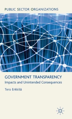 Government Transparency Impacts and Unintended Consequences