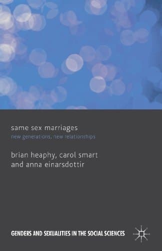 Same Sex Marriages New Generations, New Relationships