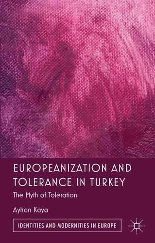 Europeanization and Tolerance in Turkey The Myth of Toleration