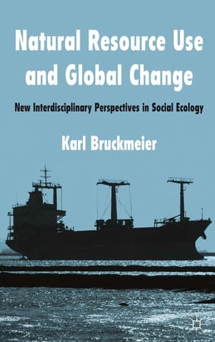 Natural Resource Use and Global Change New Interdisciplinary Perspectives in Social Ecology
